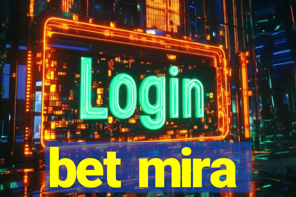 bet mira